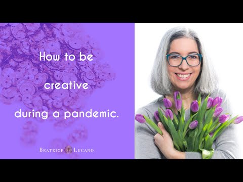 How to be creative during a pandemic