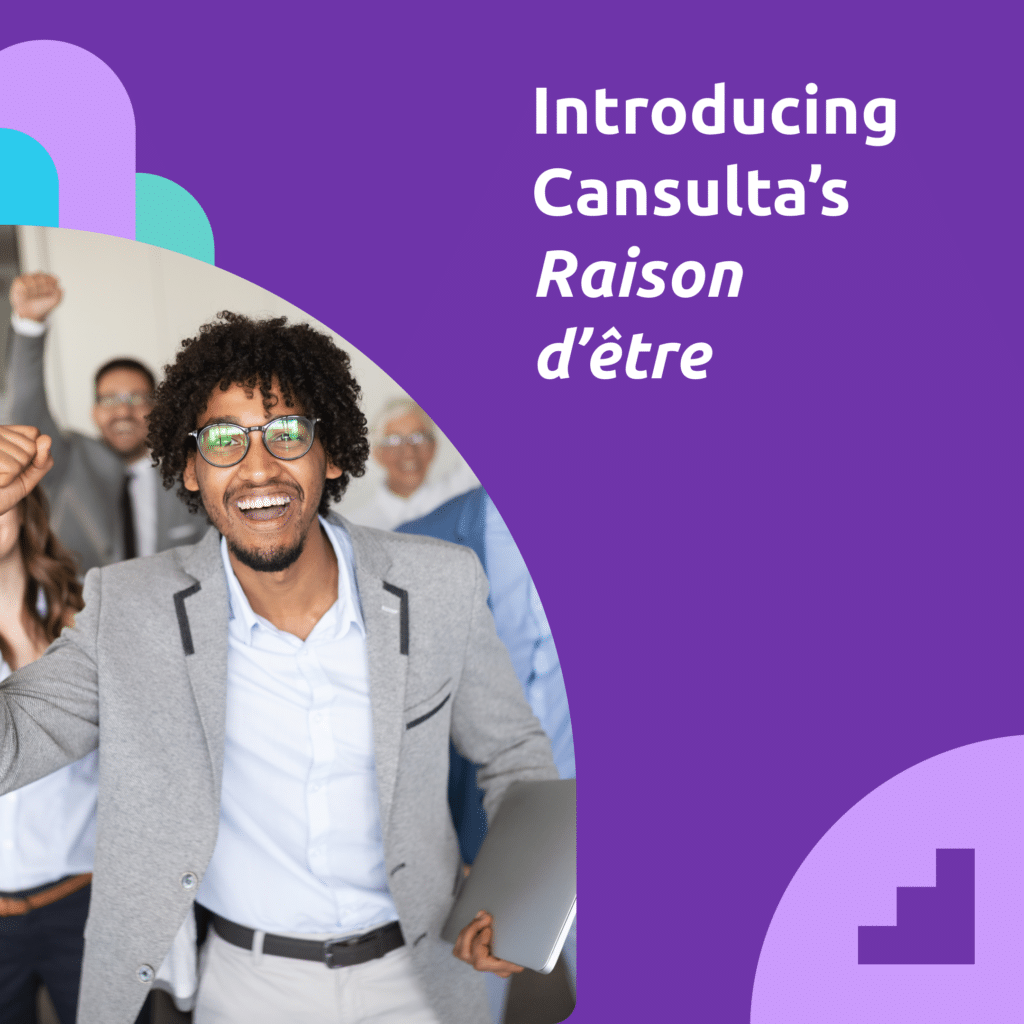 Empowering Experts & Optimizing Businesses: Introducing Cansulta’s Raison d’être (Reason for Being)