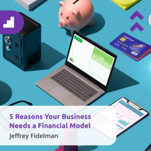 5 Reasons Your Business Needs a Financial Model sqaure