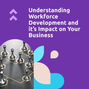 understanding workforce development and its impact on your business square