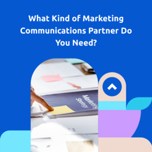 what kind of marketing communications partner do you need  square