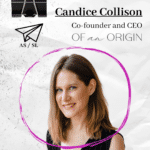 Co-founder & CEO of “Of an Origin” Candice Collison