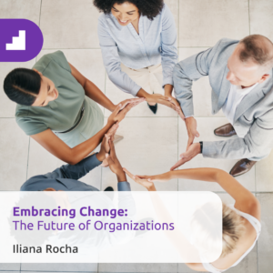 iliana.r embracing change, agile business