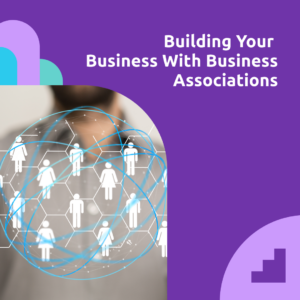 building your business with business associations