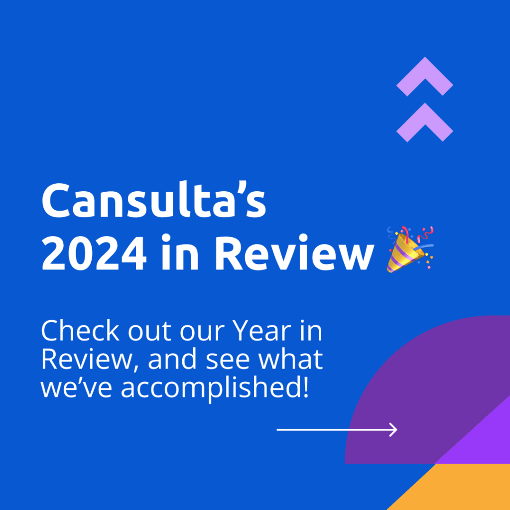 Cansulta’s Year in Review: Reflecting on 2024 and Looking Ahead