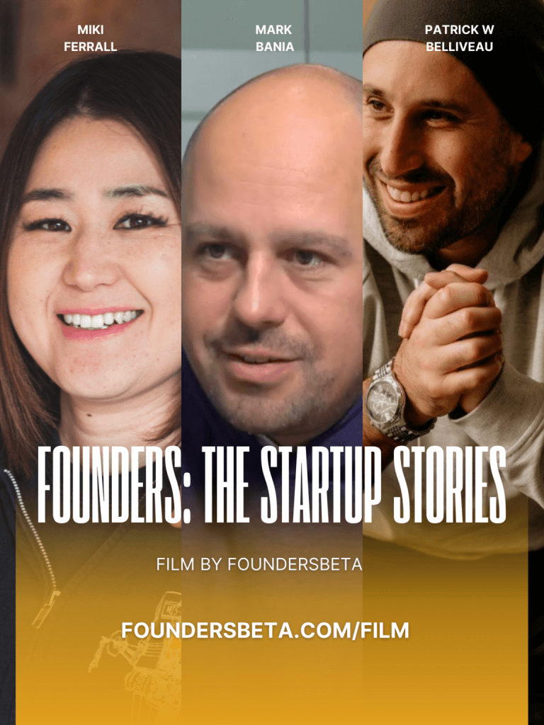 FoundersBeta Documentary "Founders: The Startup Stories"