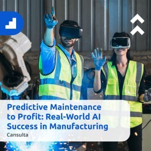 Two people in high‑visibility safety vests use VR headsets while interacting with a robotic arm inside a manufacturing facility. The scene highlights AI‑driven predictive maintenance, with the text ‘Predictive Maintenance to Profit: Real‑World AI Success in Manufacturing – Cansulta’ displayed.