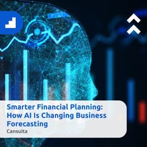 A graphic with a glowing blue digital face overlaying financial charts and icons. Title says "Smarter Financial Planning: How AI Is Changing Business Forecasting" with Cansulta branding