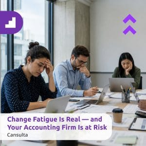 An exhausted accounting firm team experiencing severe change fatigue, burnout, and operational stress during a corporate meeting. Title says "Change Fatigue Is Real - and Your Accounting Firm Is at Risk" featuring purple Cansulta branding.