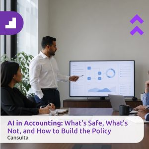 Accounting team reviewing AI accounting policy, AI ethics and approved accounting firm AI tools. Title says "AI in Accounting: What's Safe, What's Not, and How to Build the Policy" with Purple Cansulta's Branding