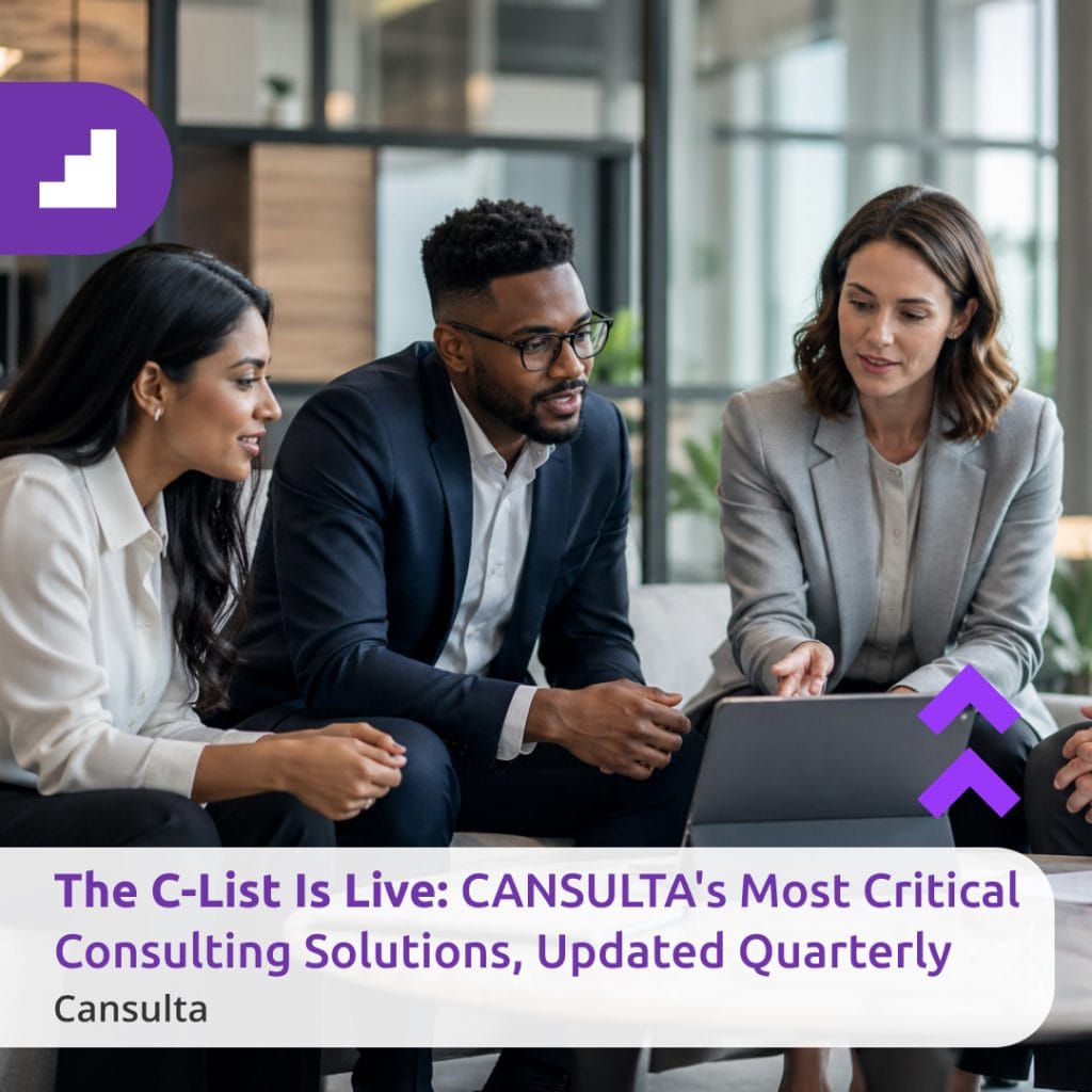 The C-List Is Live: CANSULTA’s Most Critical Consulting Solutions, Updated Quarterly